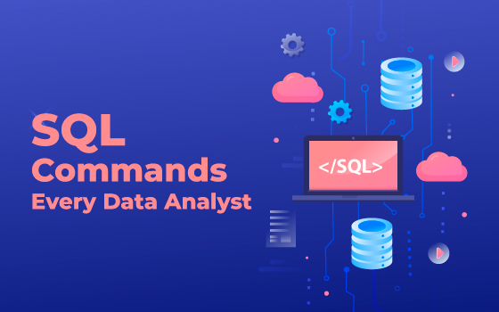10 Essential SQL Commands Every Data Analyst Should Know - cygner