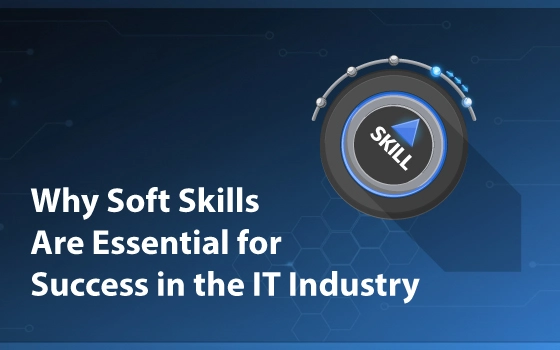 Why Soft Skills Are Essential for Success in the IT Industry - cygner