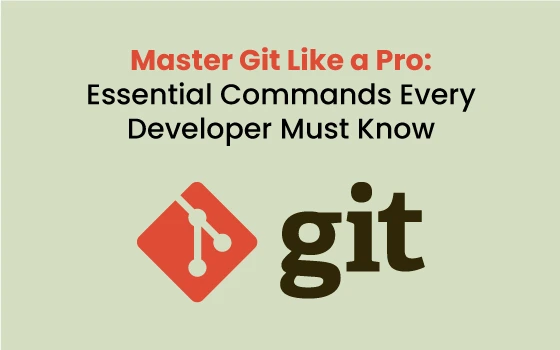 Master Git Like a Pro: Essential Commands Every Developer Must Know - cygner