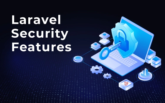 Laravel Security Features Everyone Should Know and Use - cygner