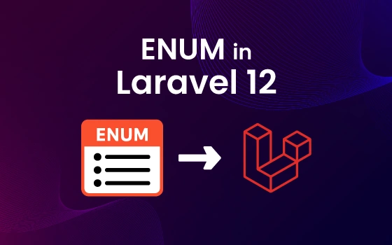 Using Enum in Laravel 12: A Complete Guide with Examples - cygner