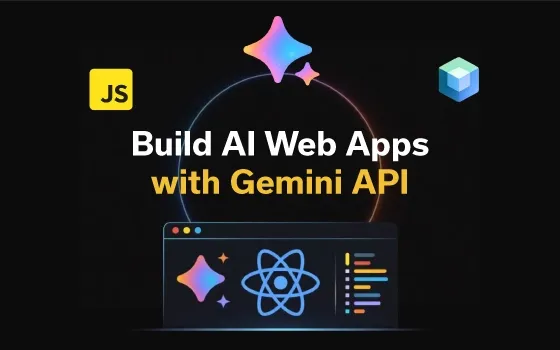 Build AI Web Apps with Google Gemini API in JavaScript